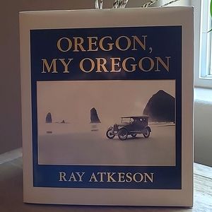 "Oregon, My Oregon" hardcover book Ray Atkeson photography